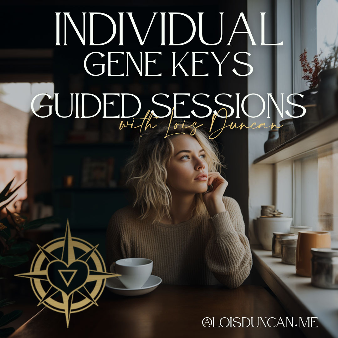 Individual Gene Keys Guided Sessions with Lois Duncan 