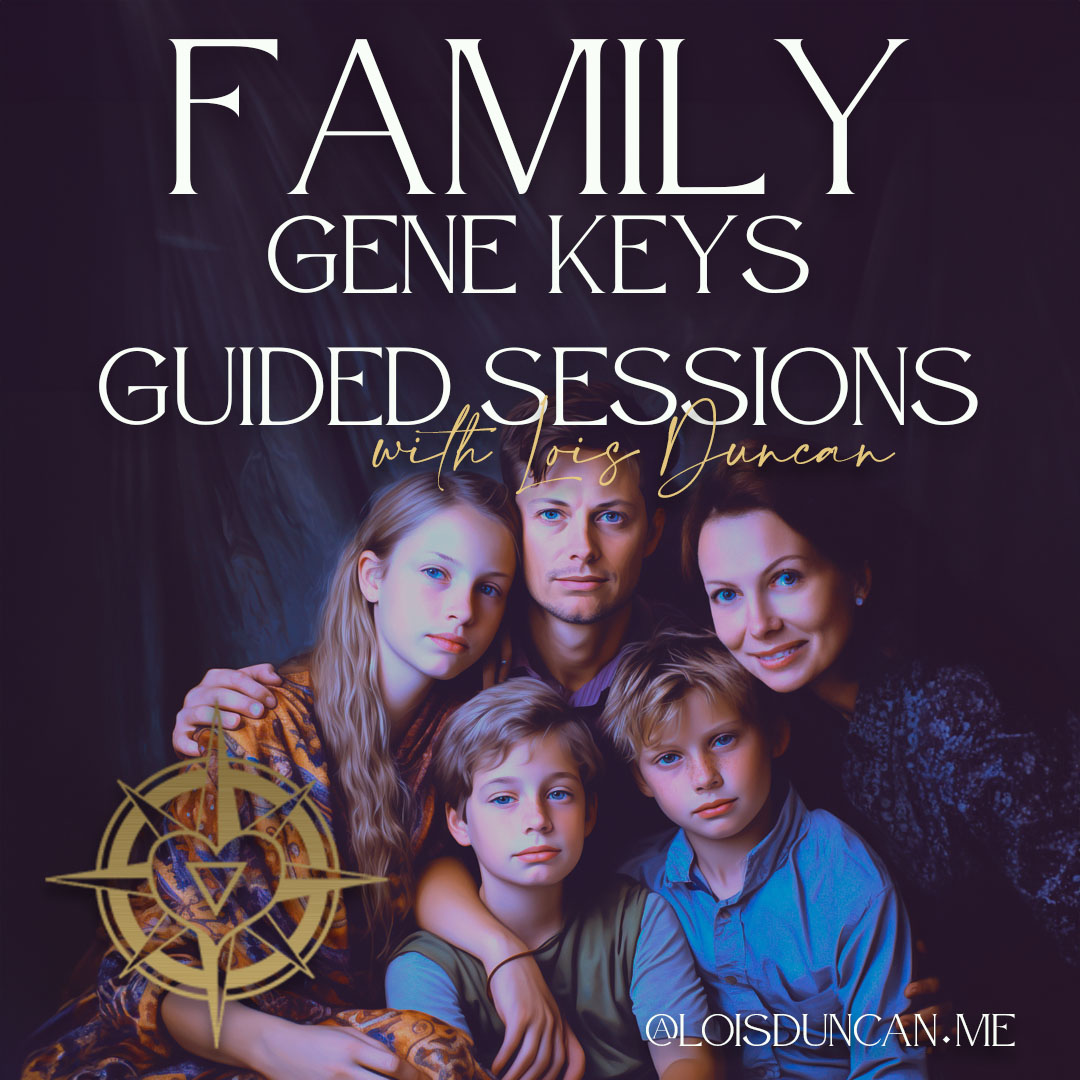 Family Gene Keys Guided Sessions with Lois Duncan 